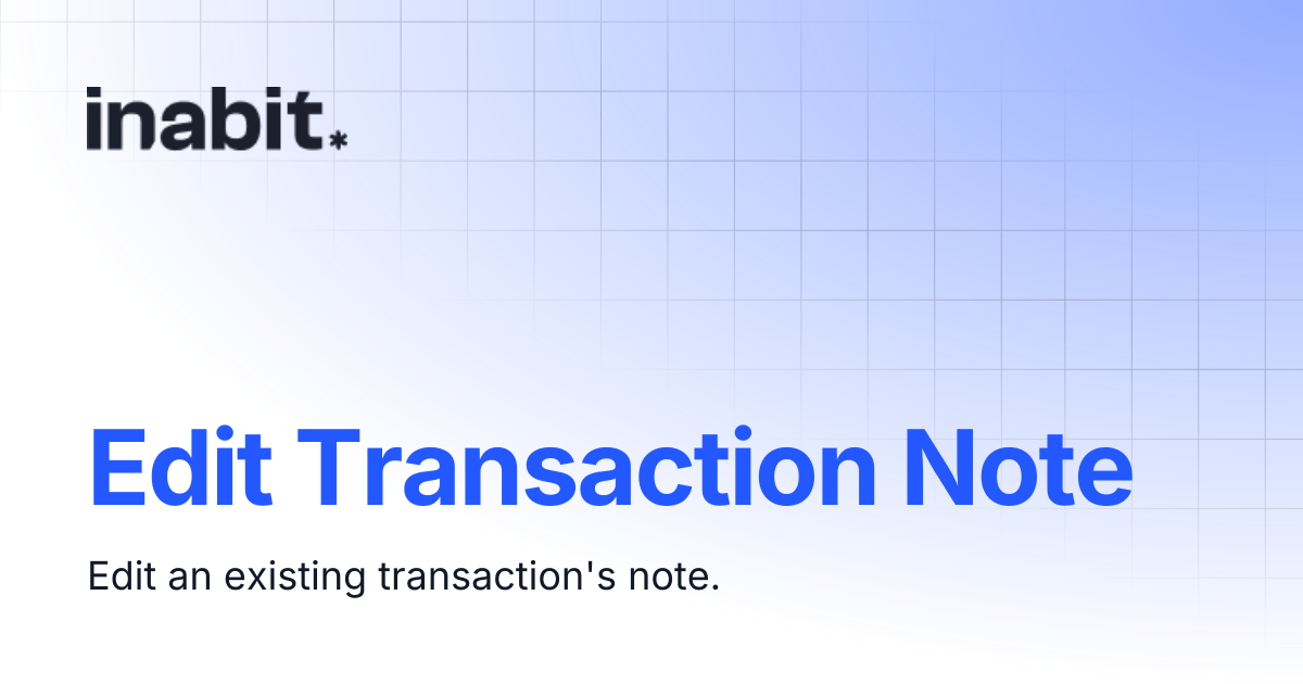 Edit Transaction Note | API Reference | inabit API Docs