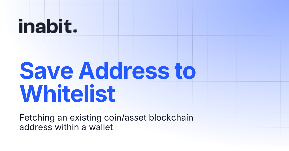 Save Address to Whitelist | API Reference | inabit API Docs