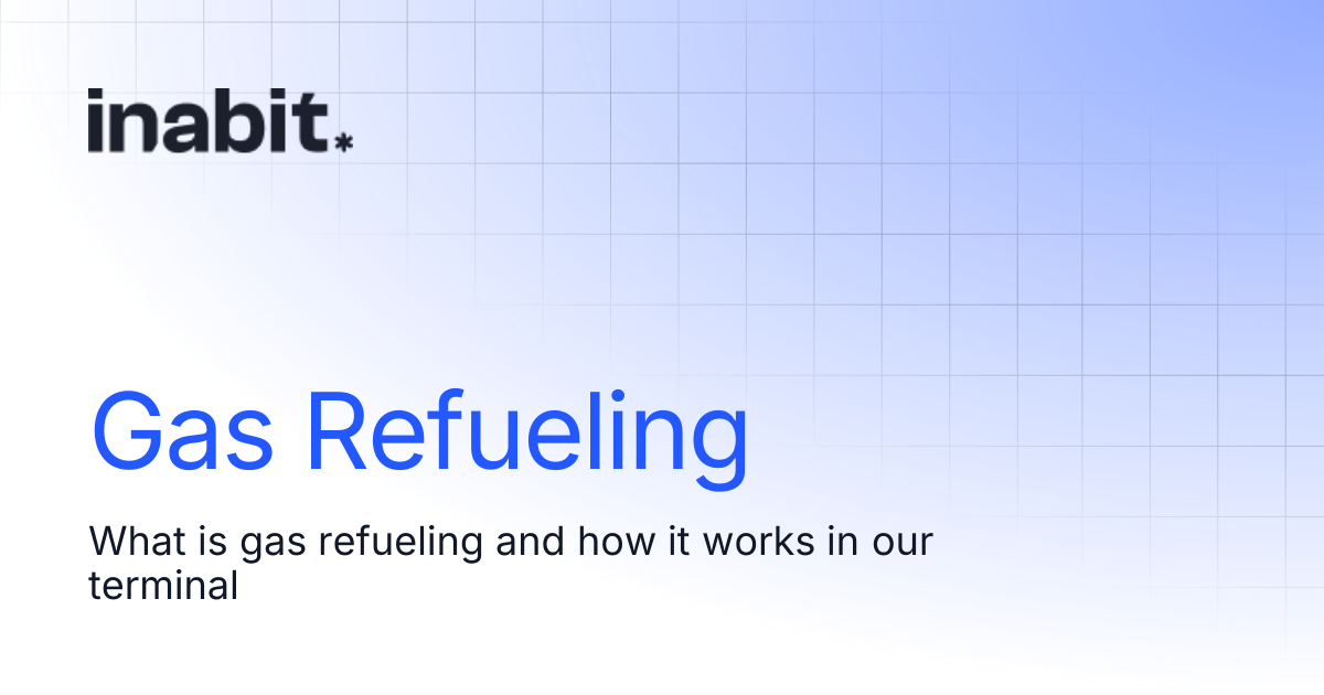 Gas Refueling | Terminal | inabit API Docs